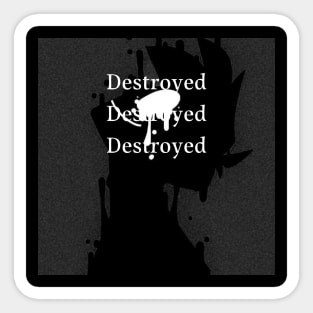 Destroyed Sticker